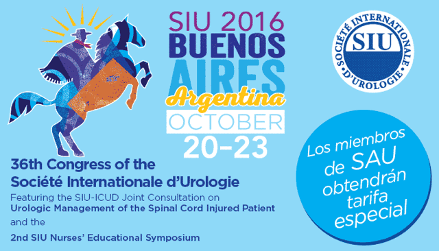 20 al 23 de octubre de 2016. 36th. Congress of the Société Internationale d'Urologie - SIU 2016 Buenos Aires. Argentina. Featuring the SIU-ICUD Joint Consultation on Urologica Management of the Spinal Cord Injured Patient and the 2nd Nurses' Educational Symposium. Los miembros de la Sociedad Argentina de Urología (SAU) tienen un arancel de inscripción especial.