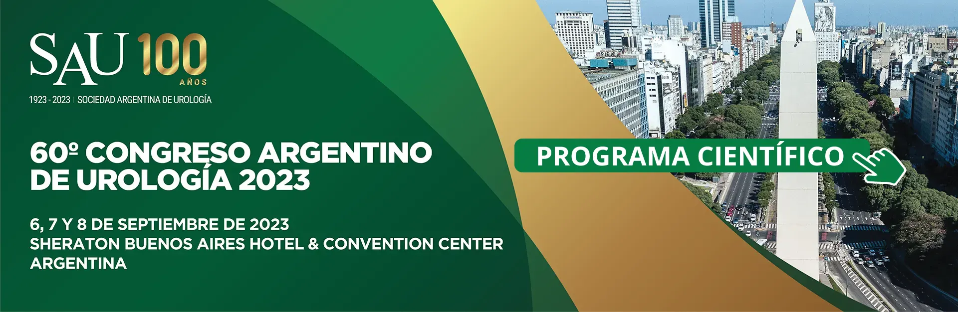 60° Congreso Argentino de Urología - SAU 2023. 6, 7 y 8 de septiembre de 2023. Sheraton Buenos Aires Hotel & Convention Center. Programa científico.