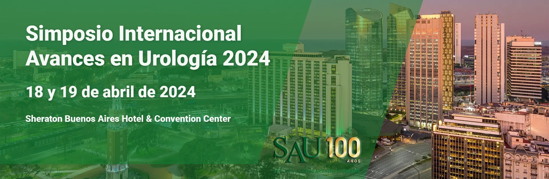 Simposio Internacional "Avances en Urología 2024" 18 y 19 de abril de 2024. Sheraton Buenos Aires Hotel & Convention Center.